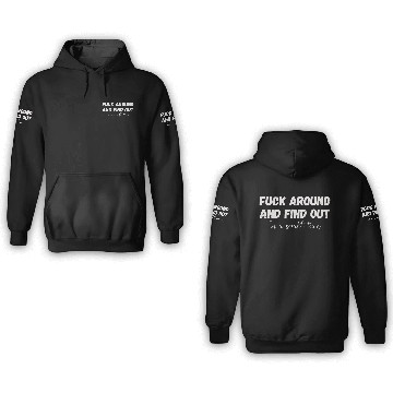 Discover Fuck Around And Find out, in a small town 3D Hoodies
