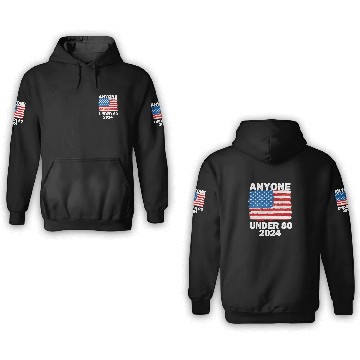 Discover Anyone Under 80 2024 Funny President Election Vote 3D Hoodies