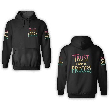 Discover trust the process motivational gift artwork tees 3D Hoodies