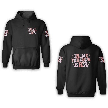 Discover In My Teacher Era 3D Hoodies