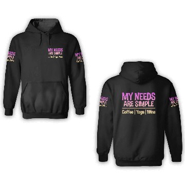 Discover My Needs Are Simple, Coffee Yoga Wine 2 3D Hoodies