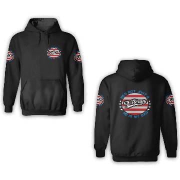 Discover He´s Not Just A Veteran He Is My Dad 3D Hoodies