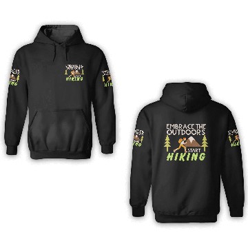Discover Embrace the Outdoors Start Hiking 3D Hoodies