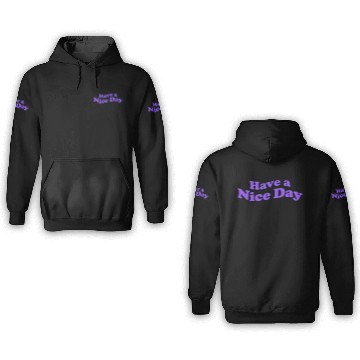 Discover Have a nice day 3D Hoodies