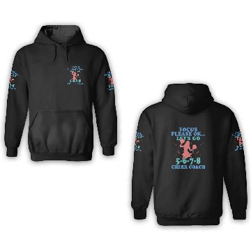 Discover Focus Please Ok...Let's Go 5-6-7-8 Cheer Coach Che 3D Hoodies