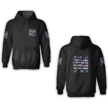 Discover I Hate It When I Sing A Song And The Artist 4 3D Hoodies