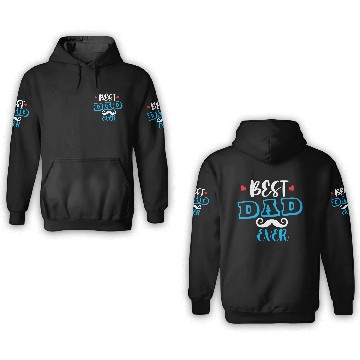 Discover Best dad ever 3D Hoodies