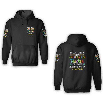 Discover You Dont Scare Me Im A Special Education Teacher 3D Hoodies