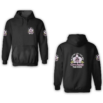 Discover Orchids My Partner Says I Have More Orchids Plants 3D Hoodies
