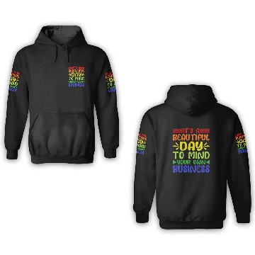 Discover It's A Beautiful Day To Mind Your Own Business 5 3D Hoodies