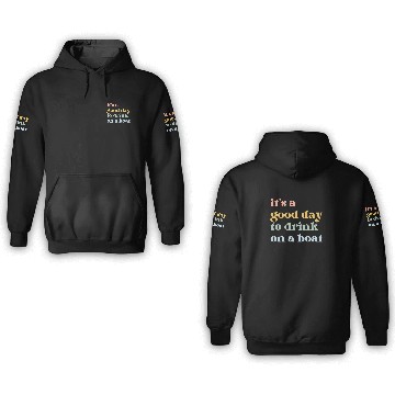 Discover It's a Good Day to Drink on a Boat 3D Hoodies