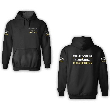 Discover Wake Up Smarter Sleep With A TAXI DISPATCHER 3D Hoodies
