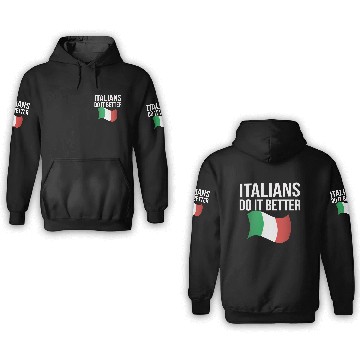 Discover Italians do it better 3D Hoodies