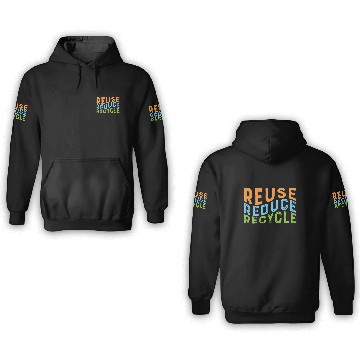 Discover Earth Day Reuse Reduce Recycle - Eco Slogan 3D Hoodies