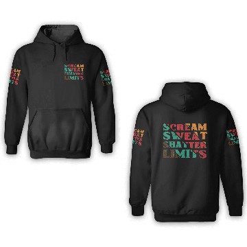 Discover Scream Sweat Shatter Limits 3D Hoodies For Sale
