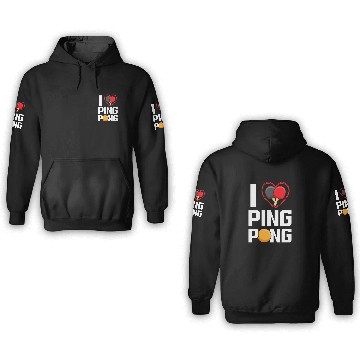 Discover I Love Ping Pong Paddle Racket Sports Table Tennis 3D Hoodies