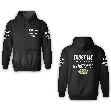 Discover Trust Me I'm Almost A Nutritionist Medical 3D Hoodies