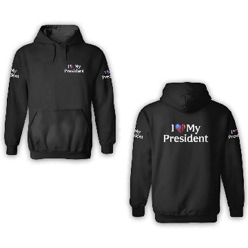 Discover I Love My President 2024 election 3D Hoodies