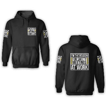 Discover Funny I'm The Reason For Safety Meetings At Work 3D Hoodies