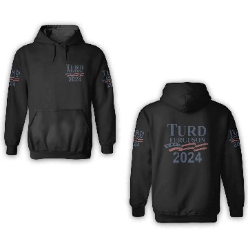 Discover TURD FERGUSON for President 2024 RETRO 3D Hoodies