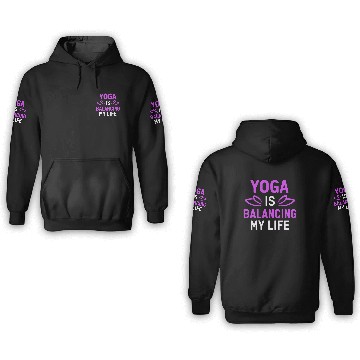 Discover Yoga Is Balancing My Life 3D Hoodies