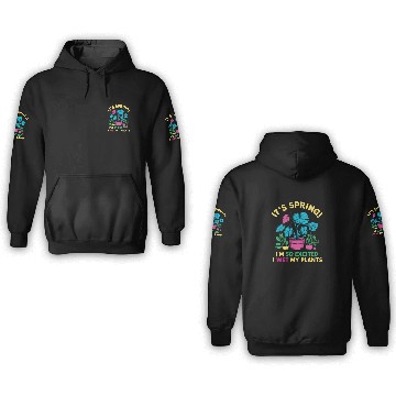 Discover It's Spring I'm So Excited I Wet My Plants 3D Hoodies