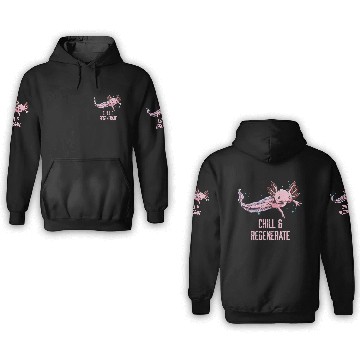 Discover Chill and Regenerate Funny Axolotl Humor Salamande 3D Hoodies
