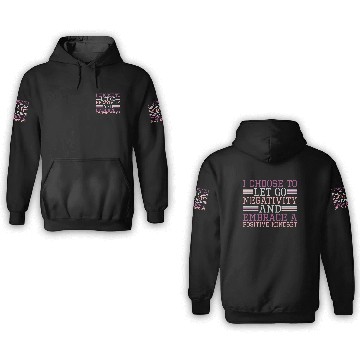 Discover Let Go Negativity Embrace Positive Mindset 3D Hoodies