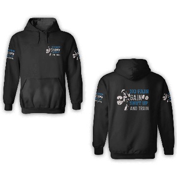 Discover no pain no gain shut up and train 3D Hoodies