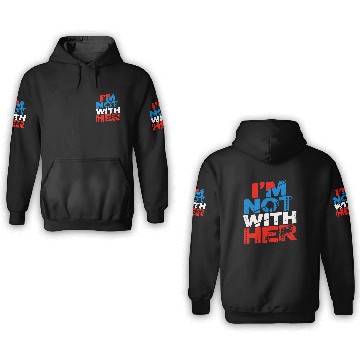 Discover I'm Not With Her Kamala Harris 2024 Presidential E 3D Hoodies