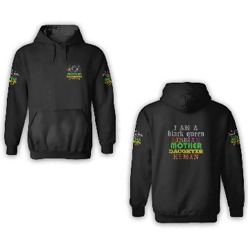 Discover I am a black queen lesbian mother daughter human 3D Hoodies