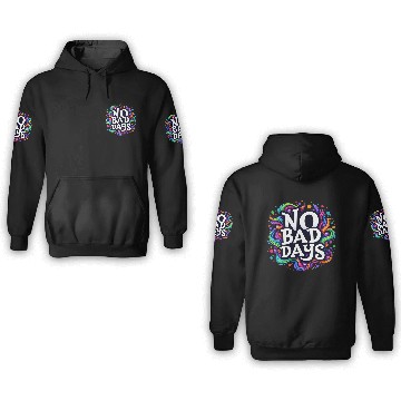 Discover NO BAD DAYS 3D Hoodies