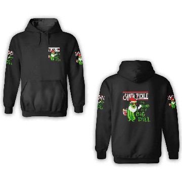 Discover SANTA PICKLE I M KIND OF A BIG DILL 3D Hoodies
