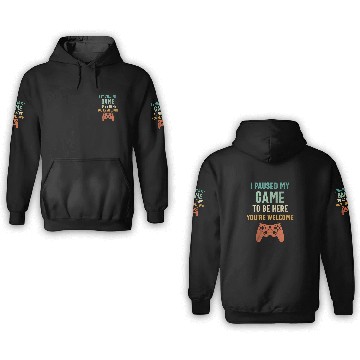 Discover I Paused My Game to Be Here - Funny Gamer 3D Hoodies