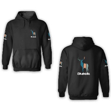 Discover Elk Hunting Elkaholic Hunters 3D Hoodies