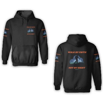 Discover Walk By Faith Not By Sight Verse 3D Hoodies