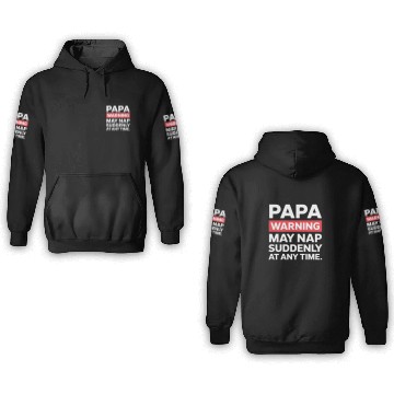Discover Papa Warning May Nap Funny Dad Present Casual Wear 3D Hoodies