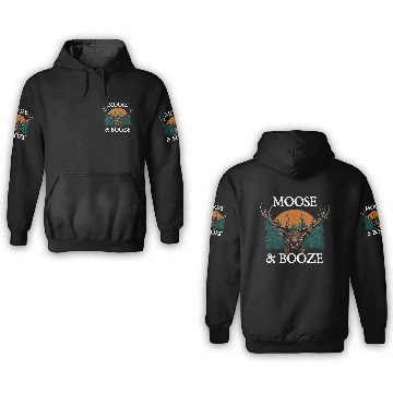 Discover Moose and Booze Deer Hunting Elk Hunter Drinking 3D Hoodies
