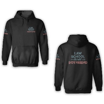 Discover Law School Is My Boyfriend 9 3D Hoodies