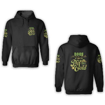 Discover Dogs Are Way Better Than A Pot Of Gold St 3D Hoodies