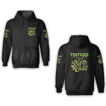 Discover Pastries Are Way Better Than A Pot Of Gold St 3D Hoodies