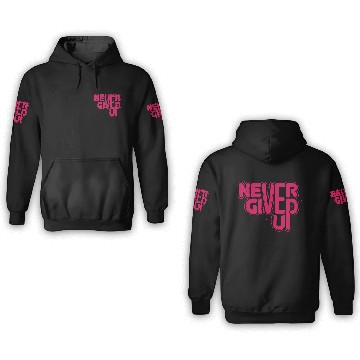 Discover never give up 3D Hoodies