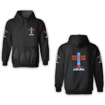 Discover Born to race 3D Hoodies