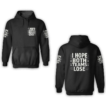 Discover I Hope Both Teams Lose Funny American Football 3D Hoodies