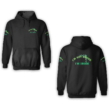 Discover I'm not Drunk, I'm Irish, St. Patrick's Day Design 3D Hoodies