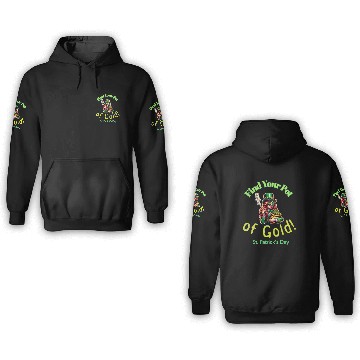 Discover Find Your Pot Of Gold. 3D Hoodies