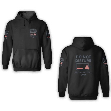 Discover Do Not Disturb Social Battery Low 3D Hoodies