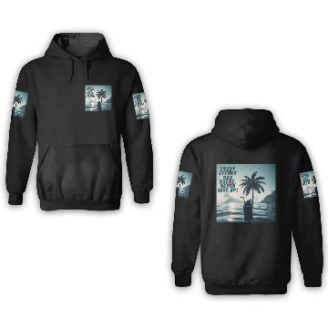 Discover Every Effort Matters Never Give Up 3D Hoodies