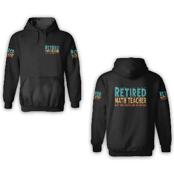 Discover Funny Retired Math Teacher Teacher Appreciation 3D Hoodies
