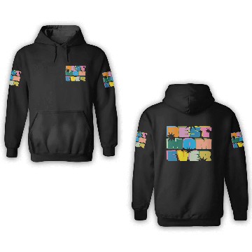 Discover Best Mom Ever 3D Hoodies